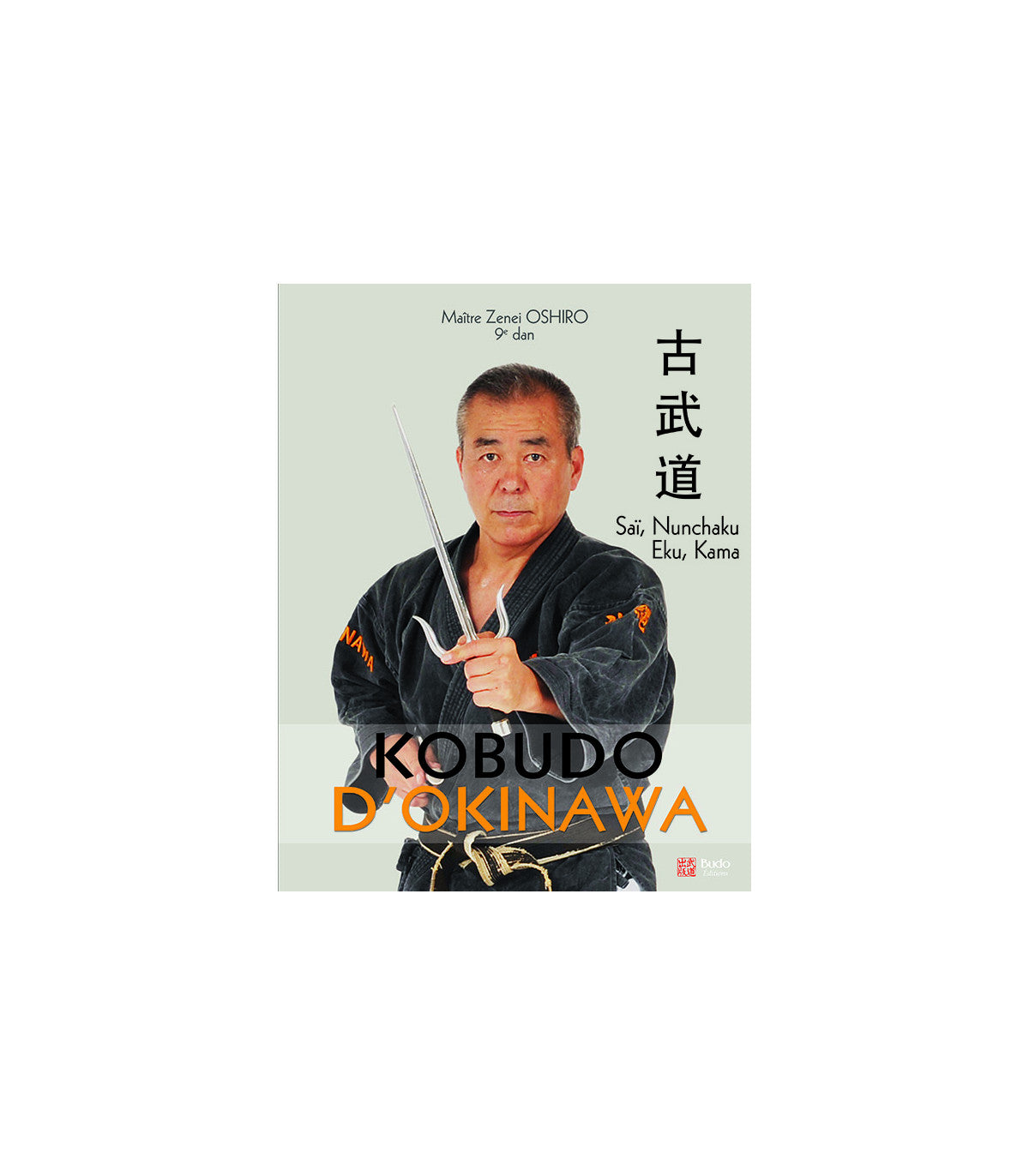 Kobudo d’Okinawa – Sai, Nunchaku, Eku & Kama