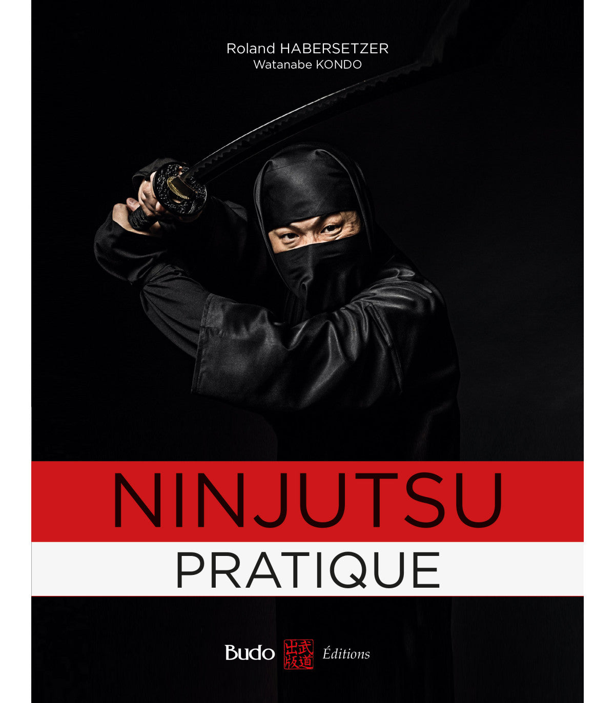 Ninjutsu pratique - Budo Editions