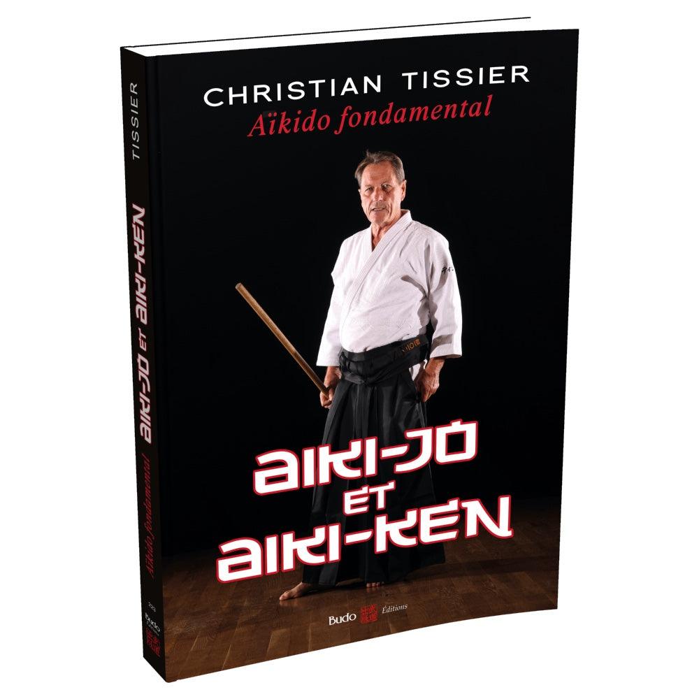Aïkido fondamental : Aiki-Jo et Aiki-Ken - Budo Editions