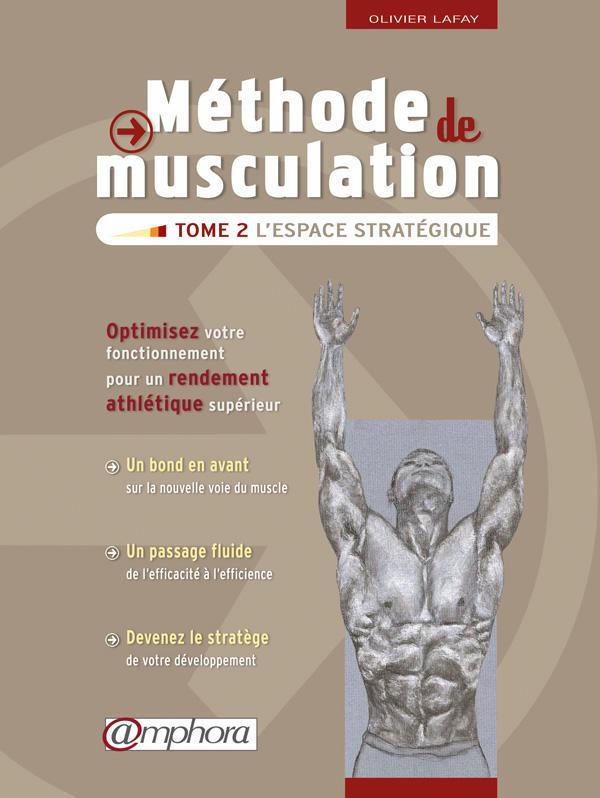 Méthode de musculation tome 2: l'espace stratégique - Amphora "épuisé"