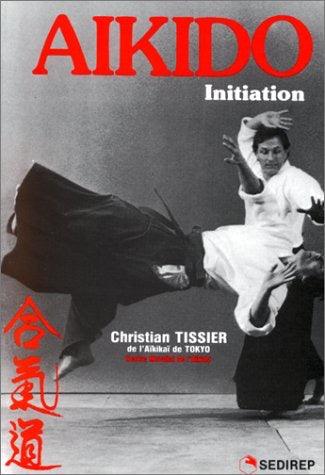 Aïkido Initiation book cover featuring martial artists performing a technique by Christian Tissier