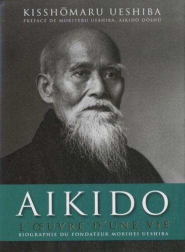 Livre Aïkido : L’œuvre d’une vie – Biographie de Morihei Ueshiba