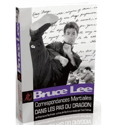 Bruce Lee Correspondances Dans les pas du Dragon - Budo Editions