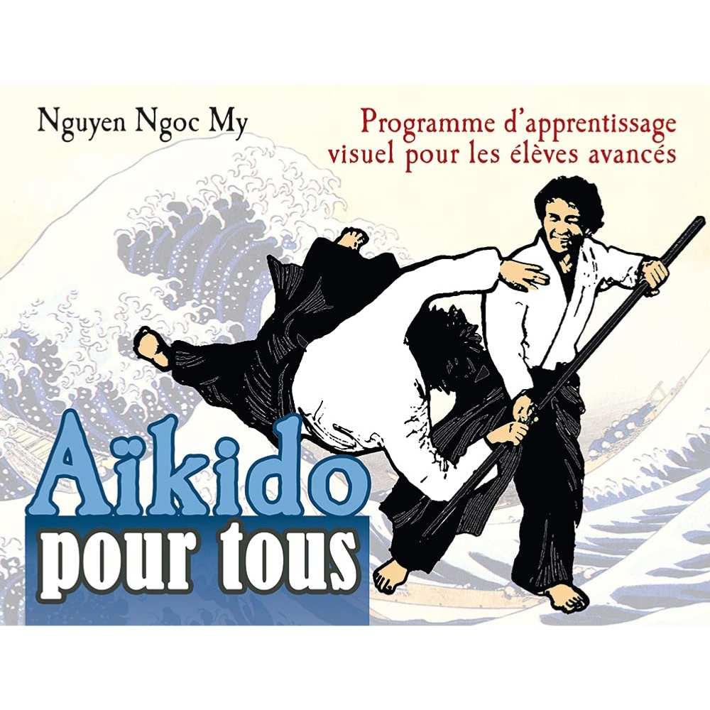 Aïkido pour tous Vol.3 : Programme avancé – Ngoc My Nguyen | Budo Éditions