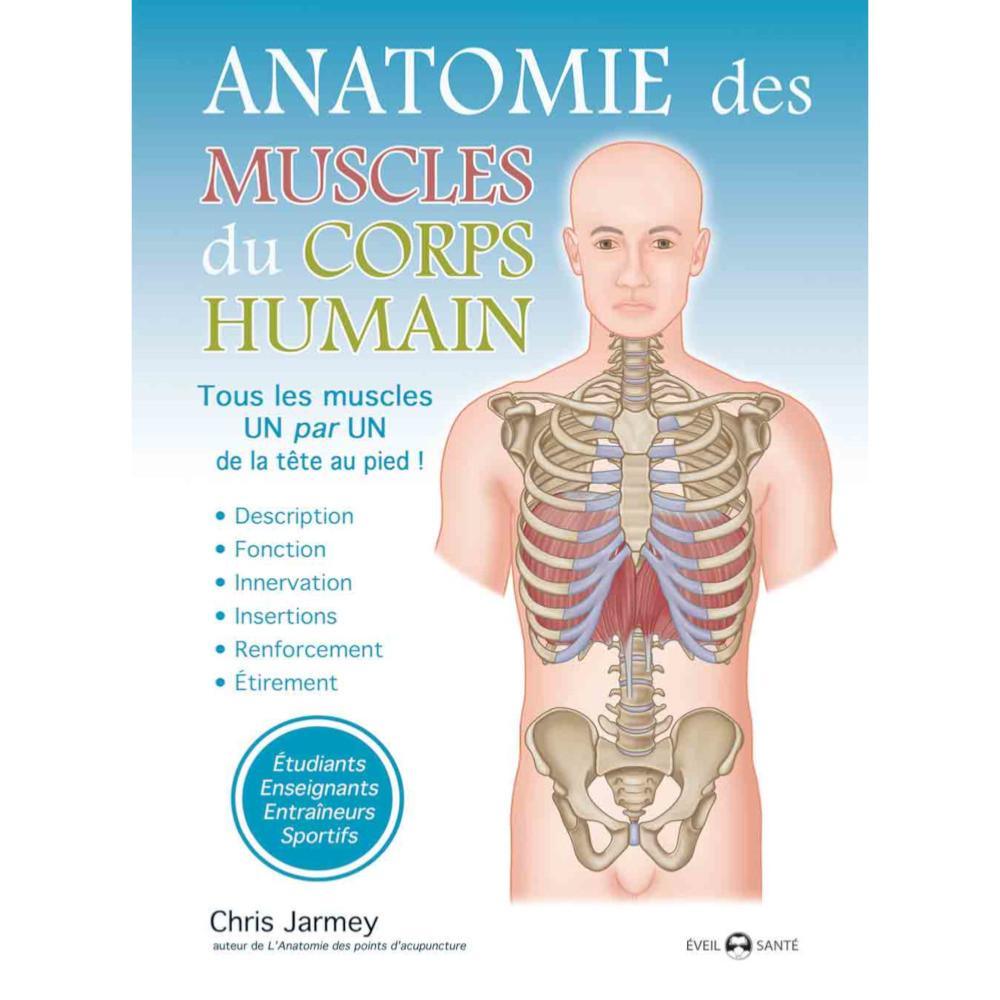Anatomie des muscles du corps humain - Budo Editions