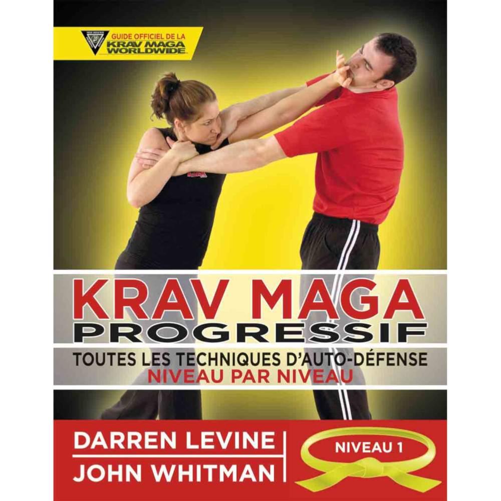 Krav Maga Progressif Niveau 1 Novices (ceinture jaune) - Budo Editions
