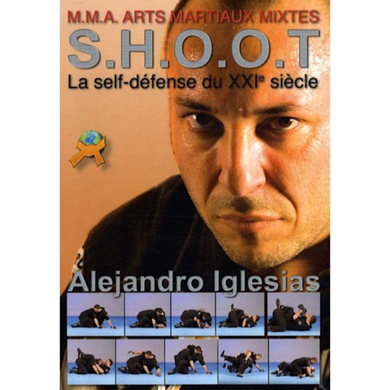 Shoot La Self défense du 21 ème siecle - Budo International "épuisé"