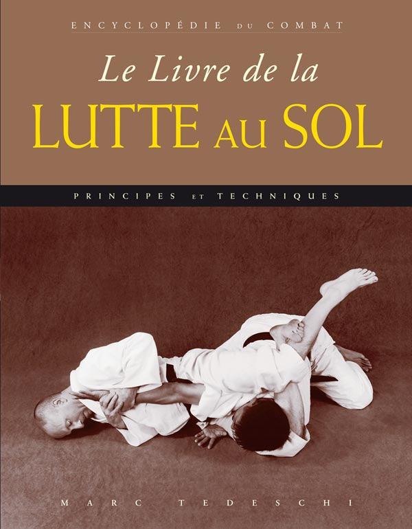 Encyclopédie de combat La lutte au sol - Budo Editions