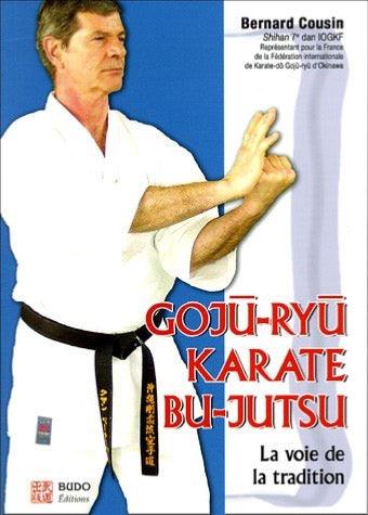Goju Ryu karate Bu-jutsu - Budo Editions