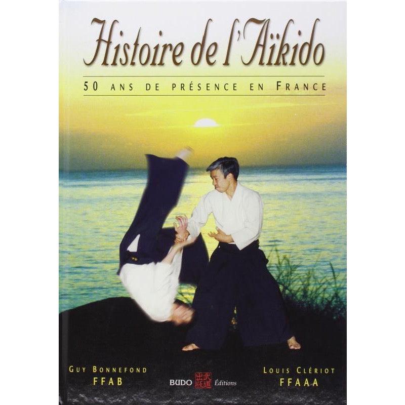 Histoire de l'Aikido en France - Budo Editions