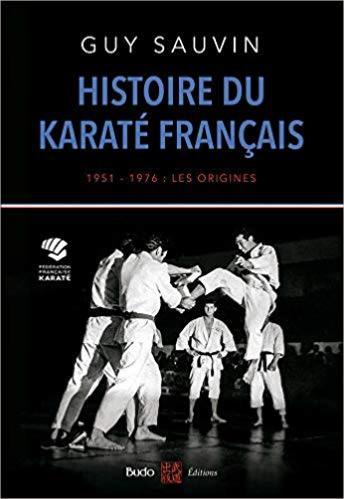 Histoire du karaté français - Budo Editions