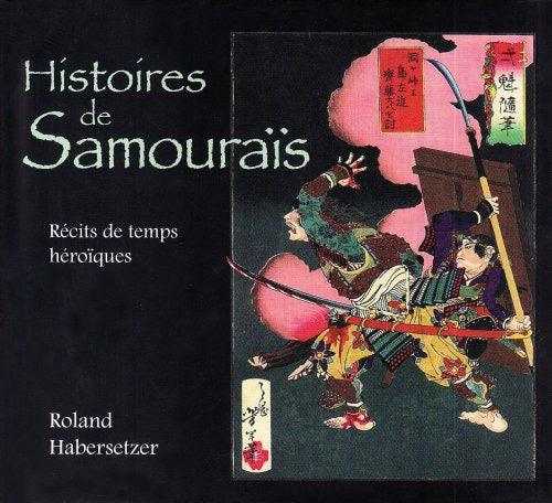Histoires de samouraïs: Récits de temps héroïques - Budo Editions