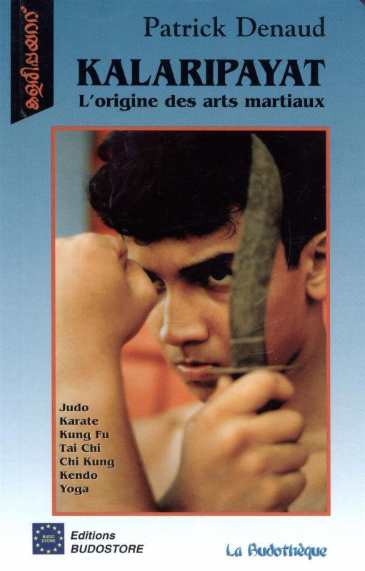 Kalaripayat : L'origine des arts martiaux - Budo Editions