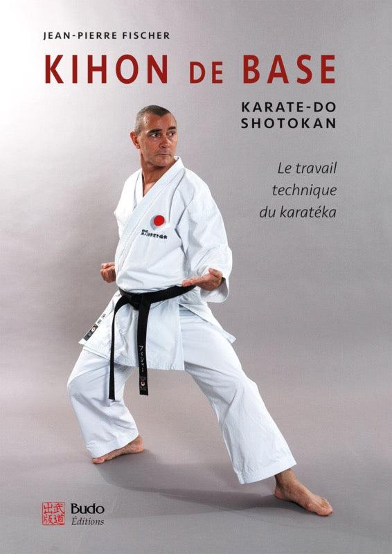 Cover of Karaté Kihon de base book showing a man in a white karate gi performing a stance.