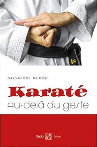 Karaté au-delà du geste - Budo Editions