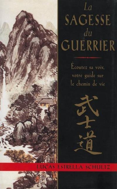 La sagesse du guerrier book cover with Japanese art and calligraphy, spiritual guide on life path by Lucas Estrella Schultz, Les perles du Qi Gong focus.