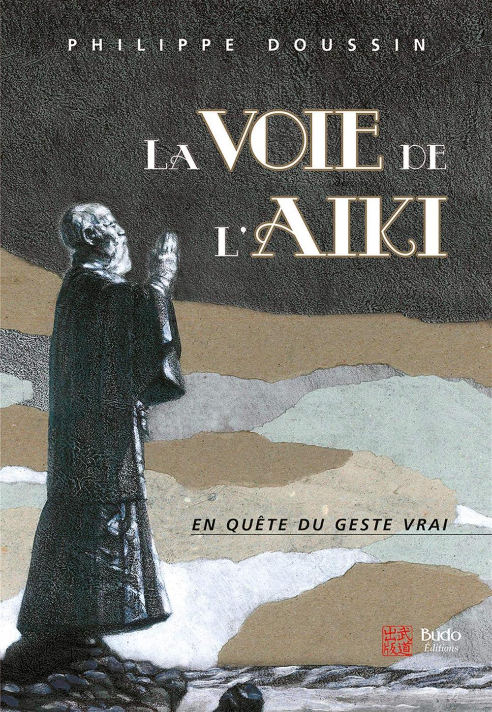 La voie de l'Aïki - Budo Editions