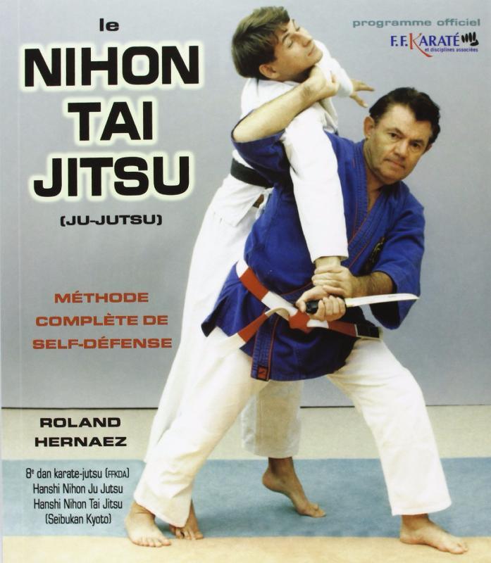 Le Nihon Tai Jitsu: Méthode complète - Budo Editions