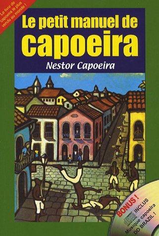 Le petit manuel de Capoeira - Budo Editions