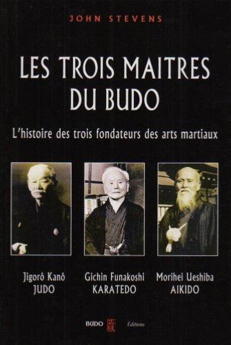 Les trois maitres du budo - livre Budo Editions