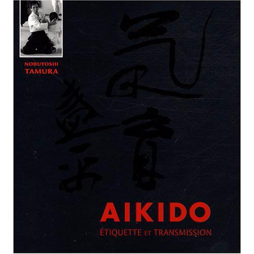 Cover of "Aïkido : Étiquette et Transmission" book by Nobuyoshi Tamura with Japanese calligraphy on black background.