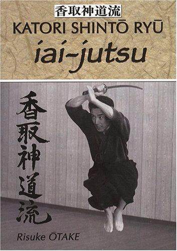 Katori Shinto Ryu : Iaï Jutsu - Budo Editions