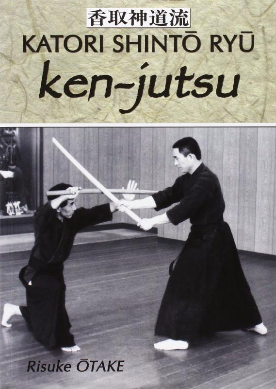 Katori Shinto Ryu : Ken Jutsu - Budo Editions