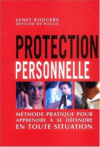 Protection personnelle: apprendre à se défendre - Budo Editions