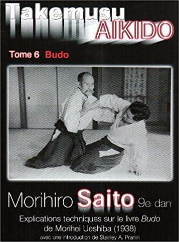 Takemusu Aïkido Vol.6 : Budô – Morihiro Saito | Budô Concepts