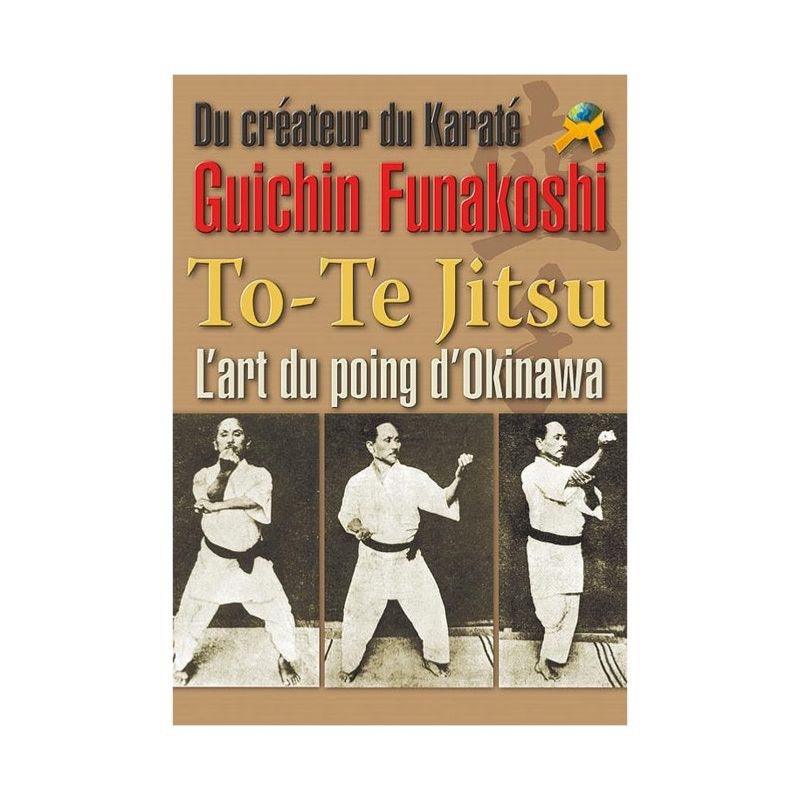 To-Te Jitsu: l'Art du poing d'okinawa - Budo Int