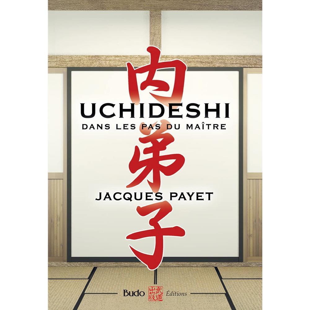 Uchideshi Dans les pas du maitre - Budo Editions