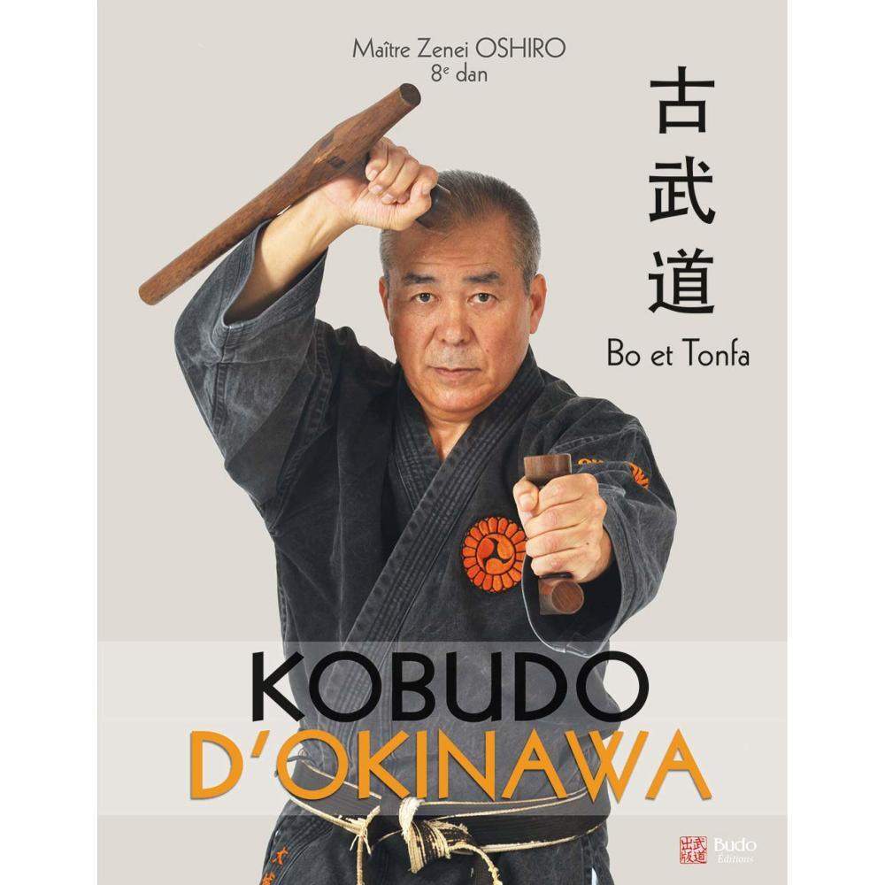 Kobudo d'Okinawa Bo & Tonfa - Budo Editions