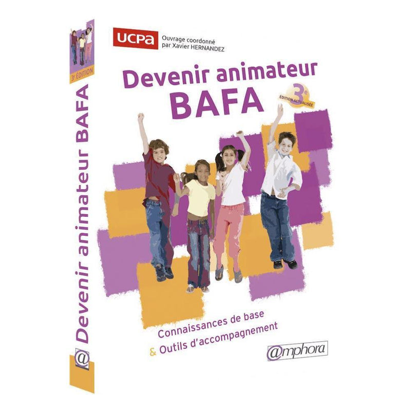 Devenir animateur BAFA - Amphora livre