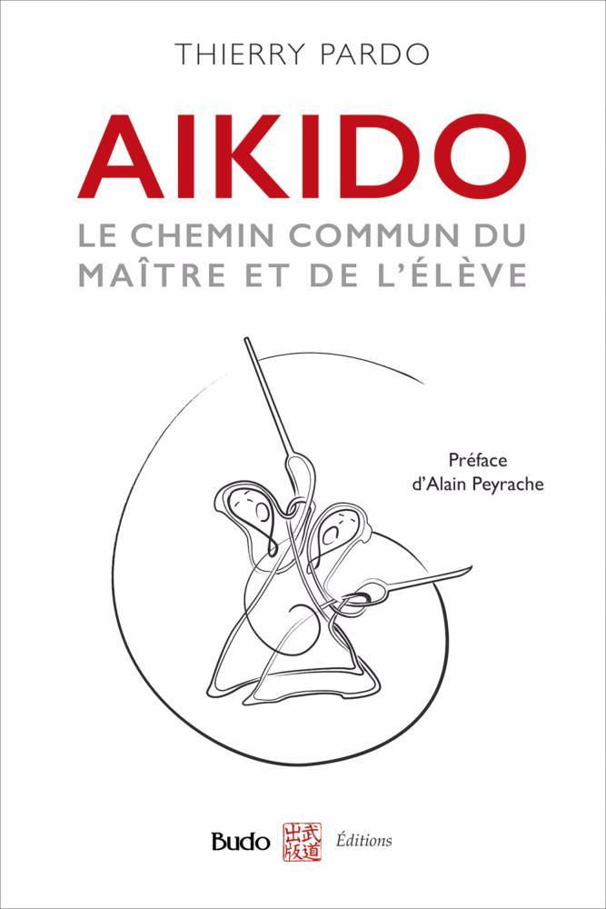Aikido, le chemin commun du maître et l'élève - Budo Editions