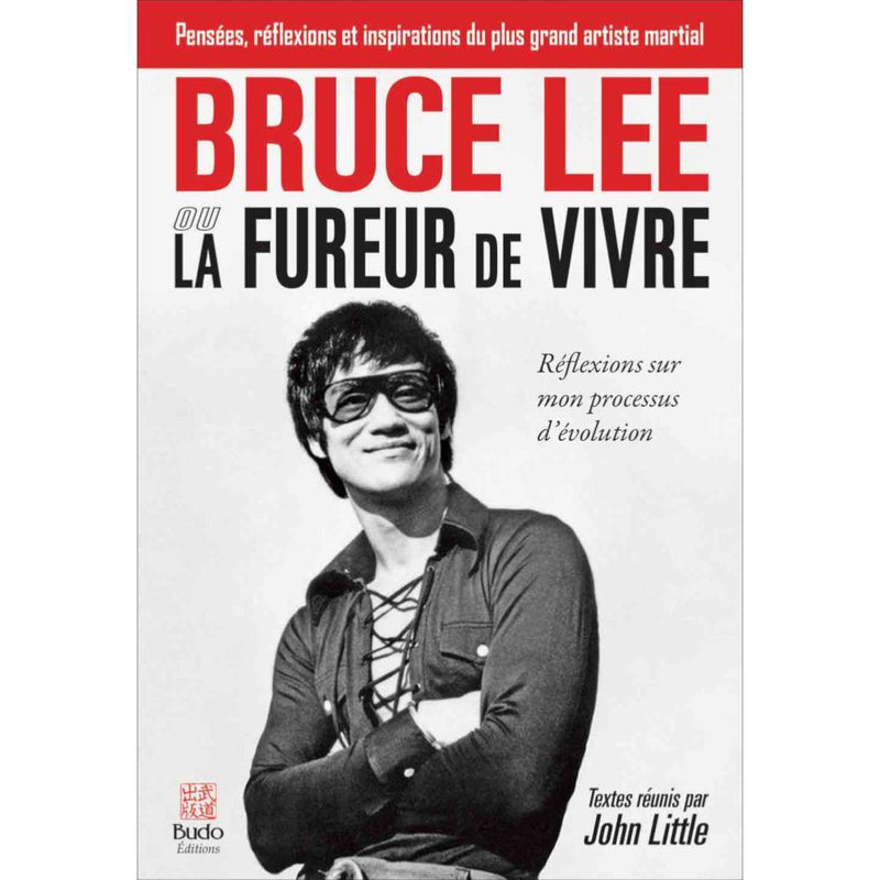 Bruce Lee - La fureur de vivre - Budo Editions
