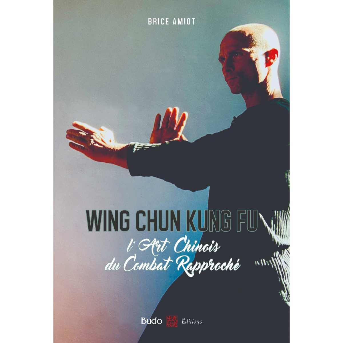 wing-chun-kung-fu-art-chinois-du-combat-rapproche-budo-editions